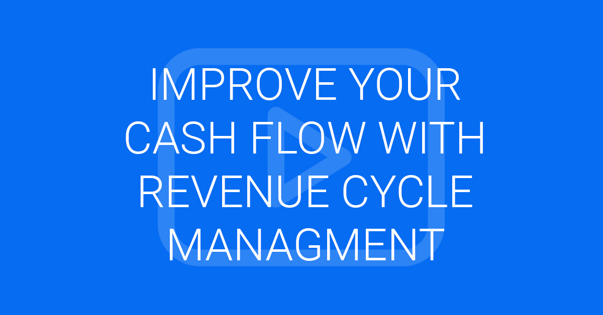 Improve Your Cash Flow with Revenue Cycle Managment
