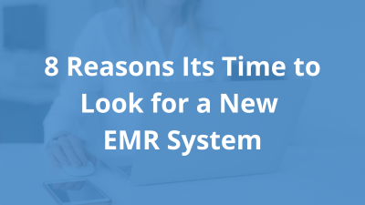 Reasons to look for a new EHR System