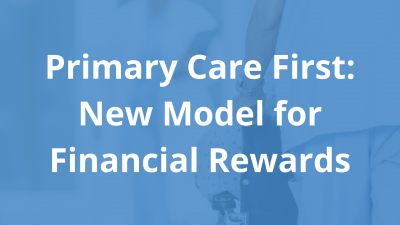 Primary-Care-First_-New-Model-for-Financial-Rewards.png